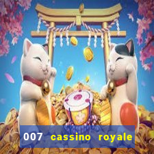 007 cassino royale completo dublado